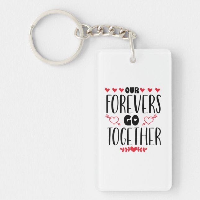 Valentine Art Our Forevers Go Together Key Ring (Front)