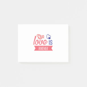 Valentine Art Our Love Is Forever Post-it Notes