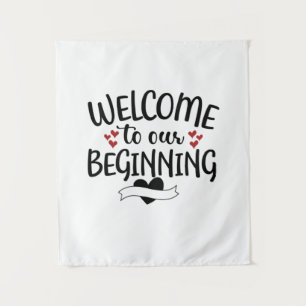 Valentine Art Welcome To Our Beginning Tapestry