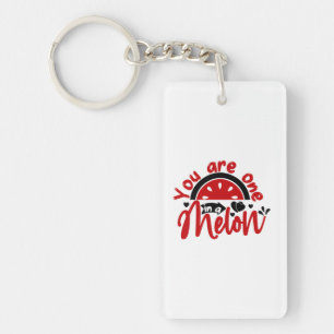 Valentine Art You Are One In A Melon Key Ring