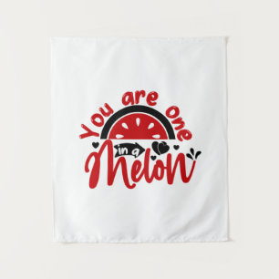 Valentine Art You Are One In A Melon Tapestry