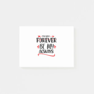 Valentine Art You Will Forever Be My Always Post-it Notes