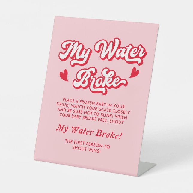 Valentine Baby Shower My Water Broke Game Pedestal Sign (Front)
