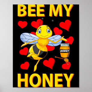 Valentine Be My Honey Bee Shirt Hearts Love You Poster