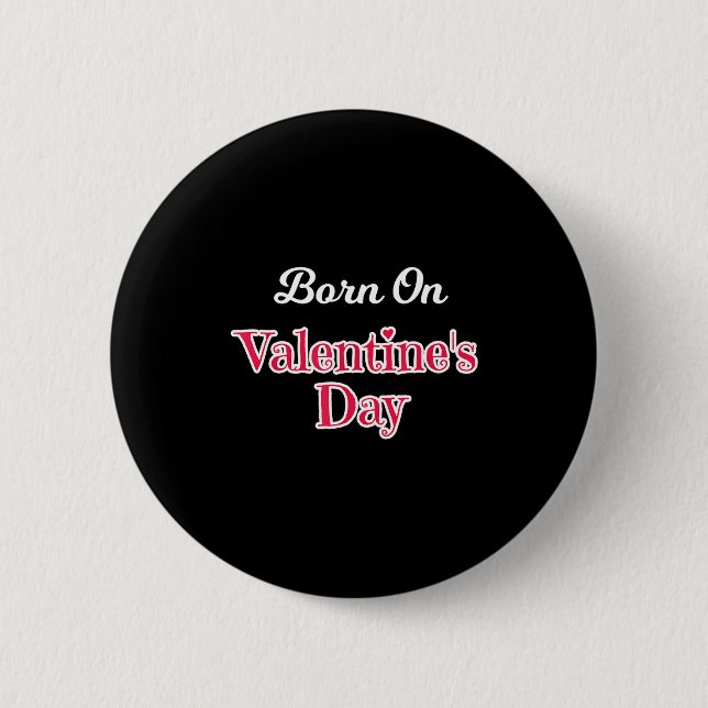 Valentine Birthday Shirt Born On February 14 Women 6 Cm Round Badge (Front)