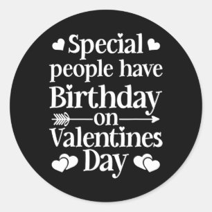 Valentine Birthday Women Girls Born On Valentines Classic Round Sticker