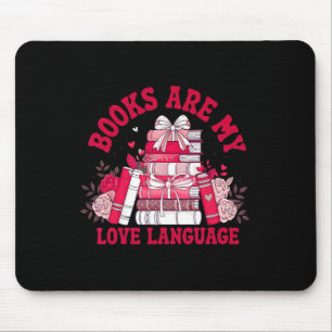 Valentine Book Lover Books Are My Love Language Bo Mouse Mat