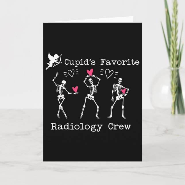 Valentine Cupid's Favorite Radiology Crew Skeleton Card (Front)