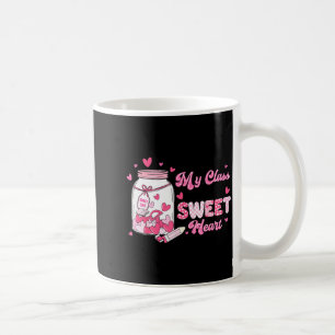 Valentine Cute Teacher My Cl Is Full Of Sweetheart Coffee Mug