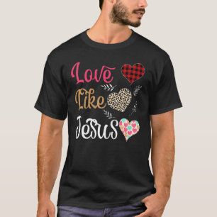 Valentine Day Christian Buffalo Plaid Love Like J T-Shirt