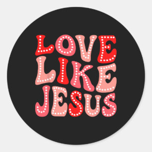 Valentine Day Christian Gift Groovy Love Like Jesu Classic Round Sticker