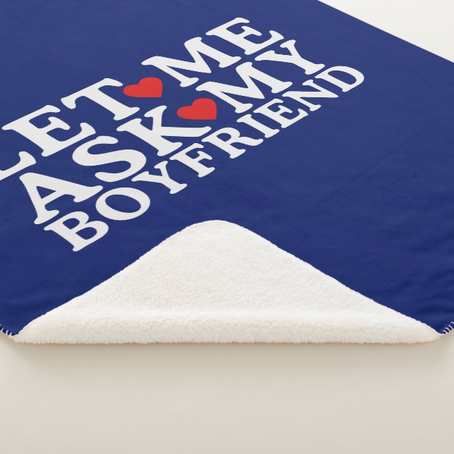 Valentine Day Let Me Ask My Boyfriend  Sherpa Blanket (3/4)
