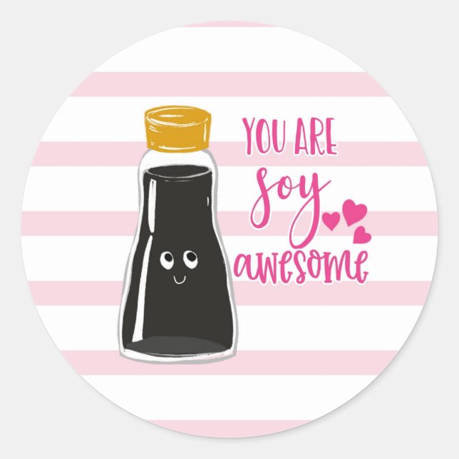 valentine day  pun you are soy awesome classic round sticker (Front)