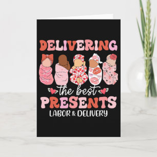 Valentine Delivering The Best Presents Labor Deliv Card
