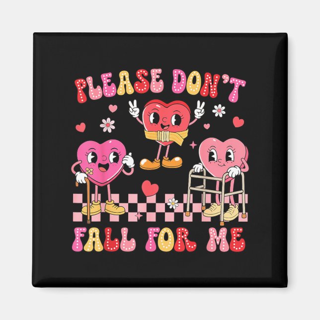 Valentine Dont Fall For Me Pt Physical Therapists Magnet (Front)