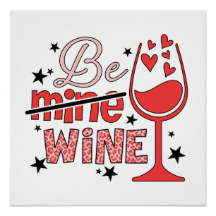 Valentine Gift Be Mine Wine Poster