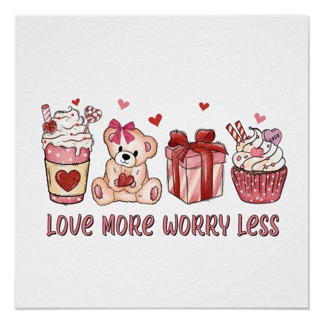 Valentine Gift | Love More Worry Less Poster (Front)