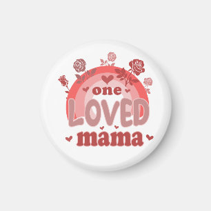 Valentine Gift One Loved Mama Magnet