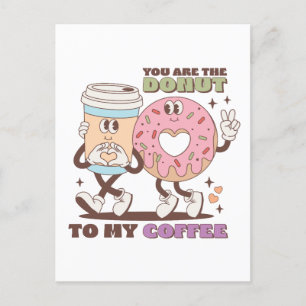 Valentine Gift You Are The Doughnut To My Coffee Postcard