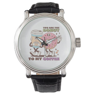 Valentine Gift You Are The Doughnut To My Coffee Watch