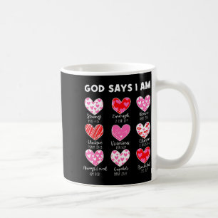 Valentine God Says I Am Heart Girl Women Kid Chris Coffee Mug