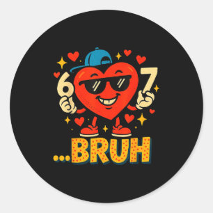 Valentine Heart Dabbing Funny Love Bruh 67 Six Sev Classic Round Sticker