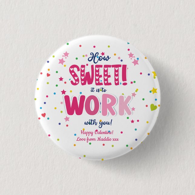 Valentine – How Sweet It Is Working With you 3 Cm Round Badge (Front)