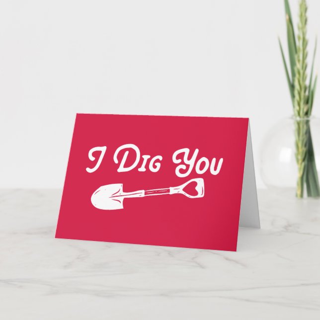 Valentine I Dig You Card (Front)