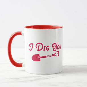 Valentine I Dig You Mug