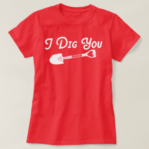 Valentine I Dig You T-Shirt