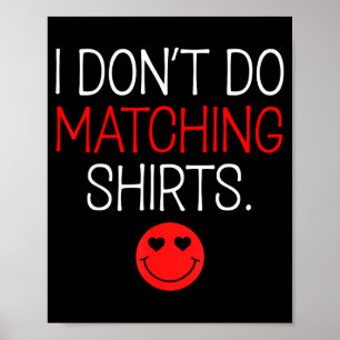 Valentine I Dont Do Matching Shirt But I Do Couple Poster