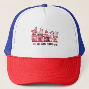 Valentine I Love You Gnome Matter What Trucker Hat