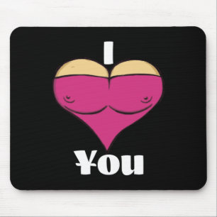 Valentine I Love You With Big My Big Breast Heart  Mouse Mat
