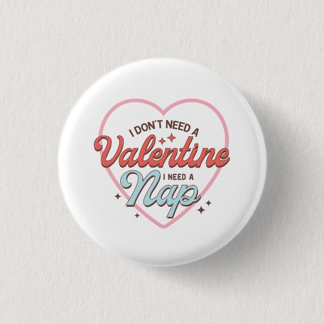 Valentine I Need Nap 3 Cm Round Badge (Front)