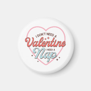 Valentine I Need Nap Magnet