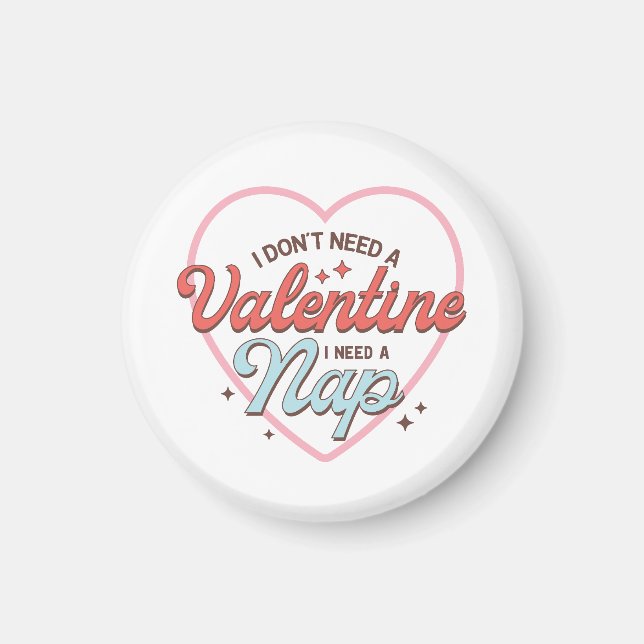 Valentine I Need Nap Magnet (Front)