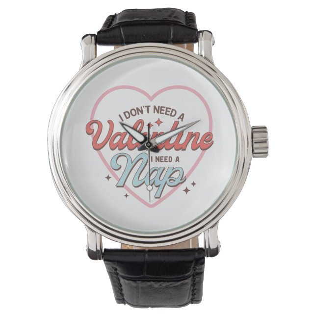 Valentine I Need Nap Watch (Front)