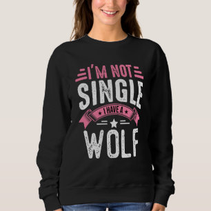 Valentine I'm Not Single I Have A Pug wolf Boy Tod Sweatshirt