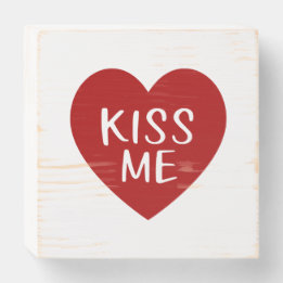 Valentine Kiss Me Wooden Box Sign
