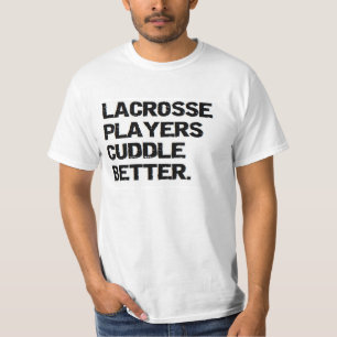 valentine: lacrosse players cuddle better T-Shirt
