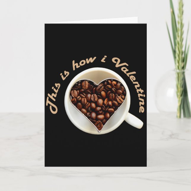 Valentine Love Coffee Heart Celebration Meme  Card (Front)