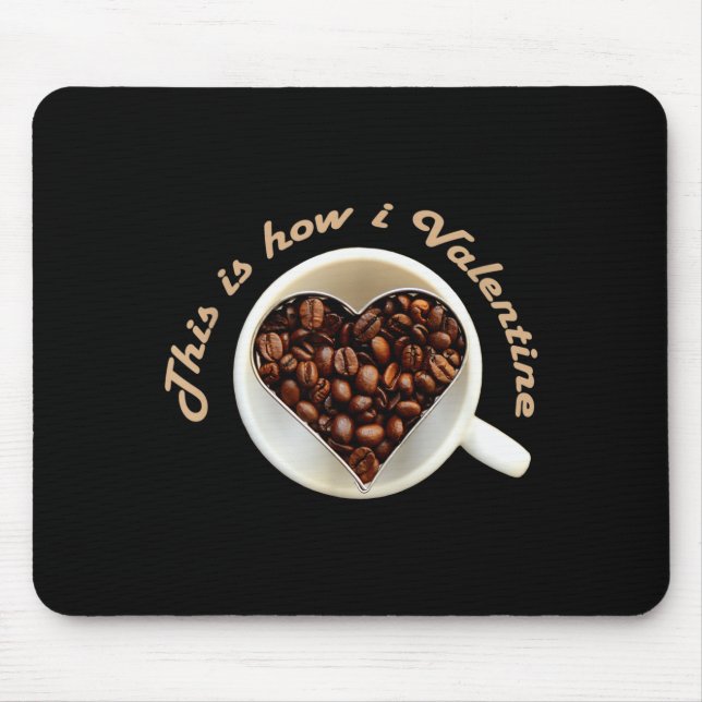 Valentine Love Coffee Heart Celebration Meme  Mouse Mat (Front)