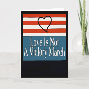 Valentine, Love Is Not A Victory March Holiday Card