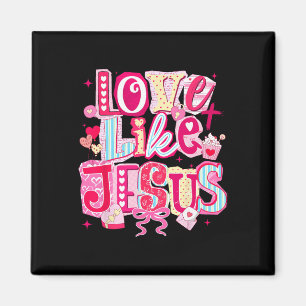 Valentine Love Like Jesus Coquette Bow Women Girl Magnet