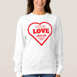 Valentine LOVE NEVER FAILS Hebrew Ahavah Christian Sweatshirt