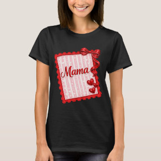 Valentine Mama Embroidered Style | Mama Love Valen T-Shirt