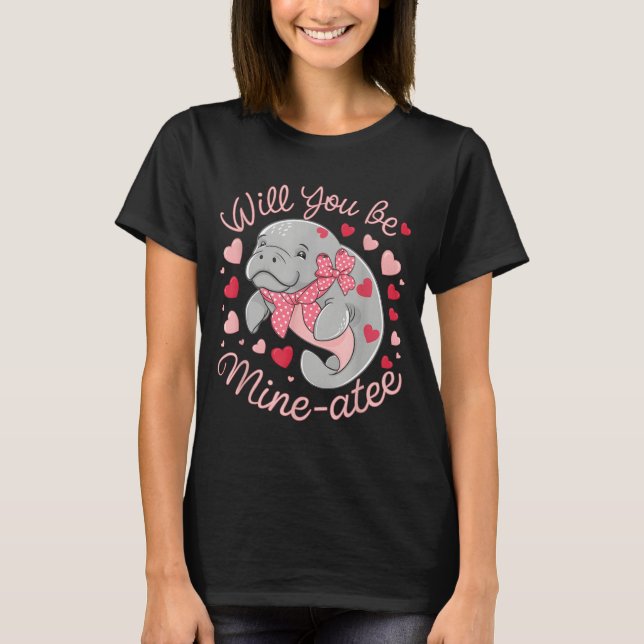 Valentine Manatee Cute Animal Hearts Will You Be M T-Shirt (Front)
