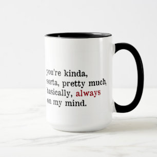 Valentine Mug. Always On My Mind. Love mug. Mug