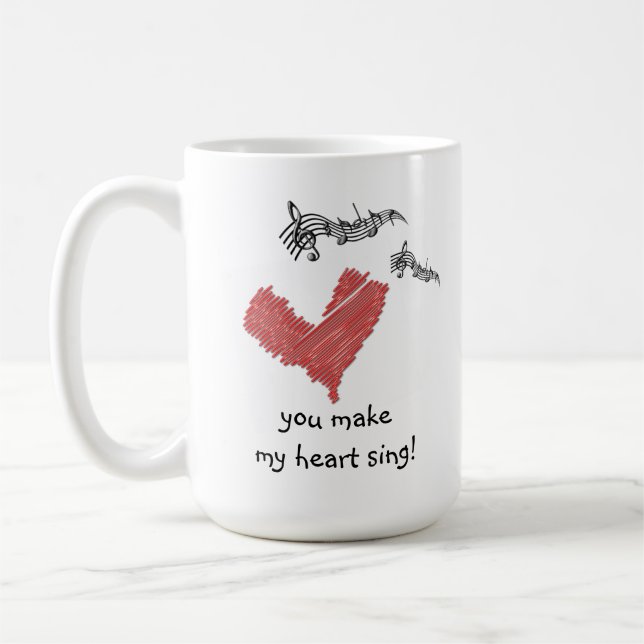 Valentine Mug, You make my heart sing! Coffee Mug (Left)