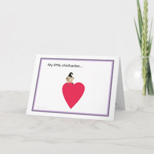 Valentine: My little chickadee Card